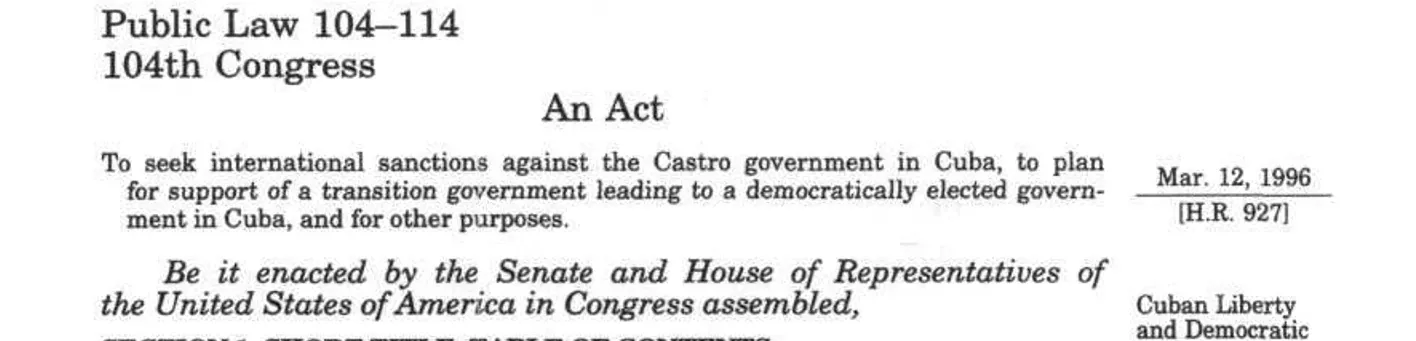 Testata di Cuban Liberty and Democratic Solidarity (LIBERTAD) Act — Pub. L. 104-114. United States Statutes at Large, 110 Stat. 785.